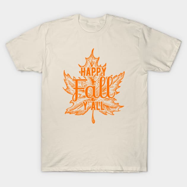Happy Fall Yall T-Shirt by TheVintageChaosCo.